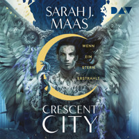 Crescent City – Teil 2: Wenn ein Stern erstrahlt - Sarah J. Maas - Hörbuch