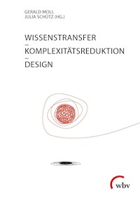 Wissenstransfer - Komplexitätsreduktion - Design -  - kostenlos E-Book