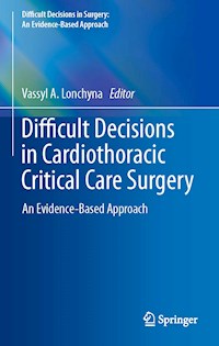 Difficult Decisions in Cardiothoracic Critical Care Surgery - - E-Book
