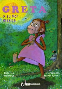 Greta y su flor mágica - Katerina Halmova - E-Book