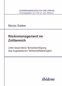 Risikomanagement im Zollbereich - Nicole Daiker - E-Book