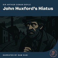 John Huxford's Hiatus - Sir Arthur Conan Doyle - Hörbuch