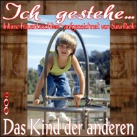 Ich gestehe 006 Das Kind der anderen - Sara Paoli - E-Book