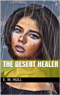 The Desert Healer - E. M. Hull - E-Book