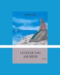 Letzter Tag am Meer - Marcella Grell - E-Book