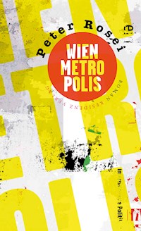 Wien Metropolis - Peter Rosei - E-Book