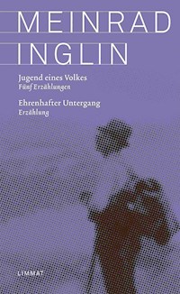 Jugend eines Volkes. Ehrenhafter Untergang - Meinrad Inglin - E-Book