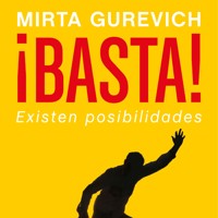 ¡Basta! Existen posibilidades - Mirta Gurevich - Hörbuch