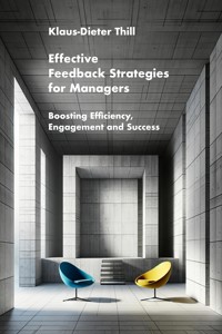 Effective Feedback Strategies for Managers - Klaus-Dieter Thill - E-Book