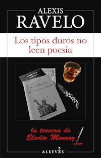 Los tipos duros no leen poesía - Alexis Ravelo - E-Book