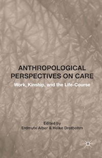 Anthropological Perspectives on Care - Erdmute Alber - E-Book