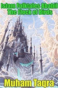 Islam Folktales Ababil The Flock of Birds - Muham Taqra - E-Book