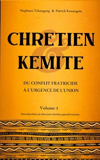 Chrétien & Kémite - Stéphane Tchangang - E-Book