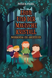 Leon und der magische Kristall - Patrick Fiedel - E-Book