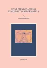 Kompetenzcoaching Standorttransformation - Jörg Becker - E-Book