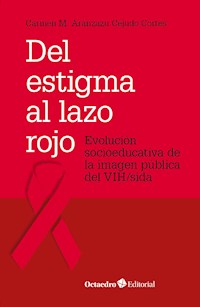 Del estigma al lazo rojo - Carmen M. Aránzazu Cejudo Cortés - E-Book