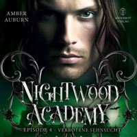 Nightwood Academy, Episode 4 - Verbotene Sehnsucht - Amber Auburn - Hörbuch