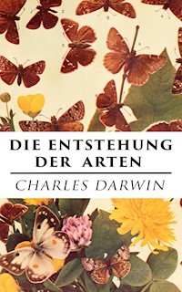 Die Entstehung der Arten - Charles Darwin - E-Book