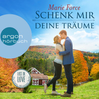 Schenk mir deine Träume - Lost in Love. Die Green-Mountain-Serie, Band 4 (Ungekürzte Lesung) - Marie Force - Hörbuch