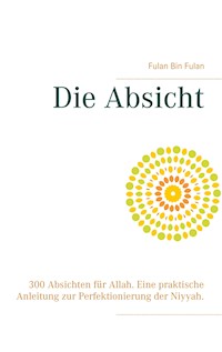 Die Absicht - Fulan Bin Fulan - E-Book