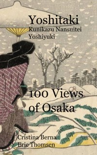 Yoshitaki Kunikazu Nansuitei Yoshiyuki 100 Views of Osaka - Cristina Berna - E-Book