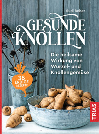 Gesunde Knollen - Rudi Beiser - E-Book