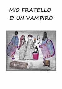 Mio fratello è un vampiro - Valentino - E-Book
