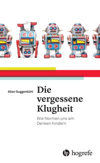 Die vergessene Klugheit - Allan Guggenbühl - E-Book
