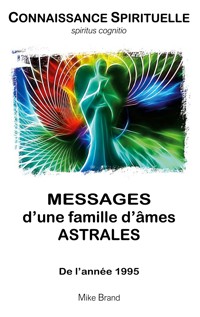 Messages d'une famille d'âmes astrales - Mike Brand - E-Book