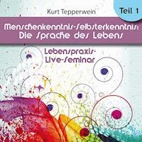 Lebenspraxis-Live-Seminar: Menschenkenntnis -Selbsterkenntnis, die Sprache des Körpers - Teil 1 -  - Hörbuch