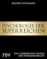 Psychologie der Superreichen - Rainer Zitelmann - E-Book