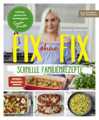 Fix ohne Fix – Schnelle Familienrezepte - Sandra Franitza - E-Book
