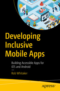 Developing Inclusive Mobile Apps - Rob Whitaker - E-Book