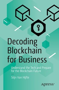 Decoding Blockchain for Business - Stijn Van Hijfte - E-Book