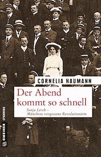 Der Abend kommt so schnell - Cornelia Naumann - E-Book
