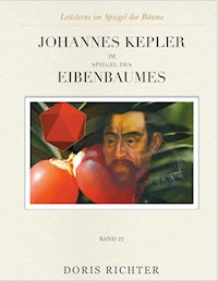 Johannes  Kepler im Spiegel des Eibenbaumes - Doris Richter - E-Book