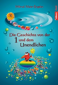 Die Geschichte von der Eins und dem Unendlichen - Hiltrud Meier-Engelen - E-Book