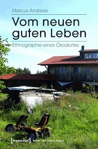 Vom neuen guten Leben - Marcus Andreas - E-Book