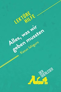 Alles, was wir geben mussten von Kazuo Ishiguro (Lektürehilfe) - der Querleser - E-Book