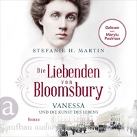 Die Liebenden von Bloomsbury - Vanessa und die Kunst des Lebens - Bloomsbury-Saga, Band 2 (Ungekürzt) - Stefanie H. Martin - Hörbuch