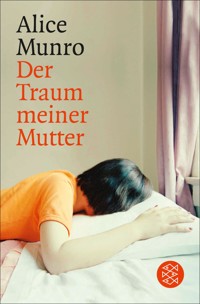 Der Traum meiner Mutter - Alice Munro - E-Book