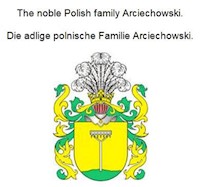The noble Polish family Arciechowski. Die adlige polnische Familie Arciechowski. - Werner Zurek - E-Book