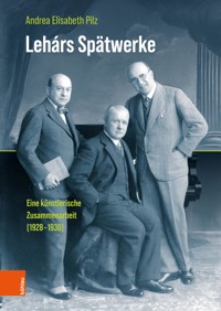 Lehárs Spätwerke - Andrea Elisabeth Pilz - E-Book