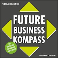 Future Business Kompass - Stephan Grabmeier - E-Book
