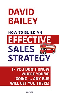 How to Build an Effective Sales Strategy - David Bailey - E-Book