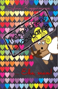 Moppelchens Chaosbande ...Ehe, man! - Sylvia Koppermann - E-Book