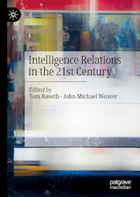Intelligence Relations in the 21st Century -  - E-Book
