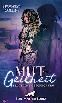Mut zur Geilheit | 10 Erotische Geschichten - Brooklyn Collins - E-Book