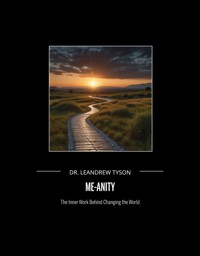 Me-Anity - Dr. Leandrew Tyson - E-Book