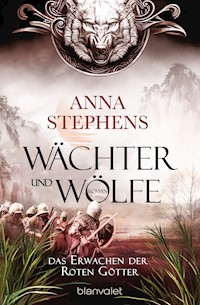 Wächter und Wölfe - Das Erwachen der Roten Götter - Anna Stephens - E-Book